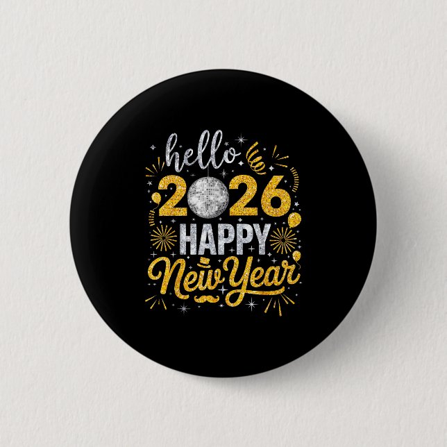 Hello 2026 Happy New Year Fireworks Balloons Famil Button (Front)