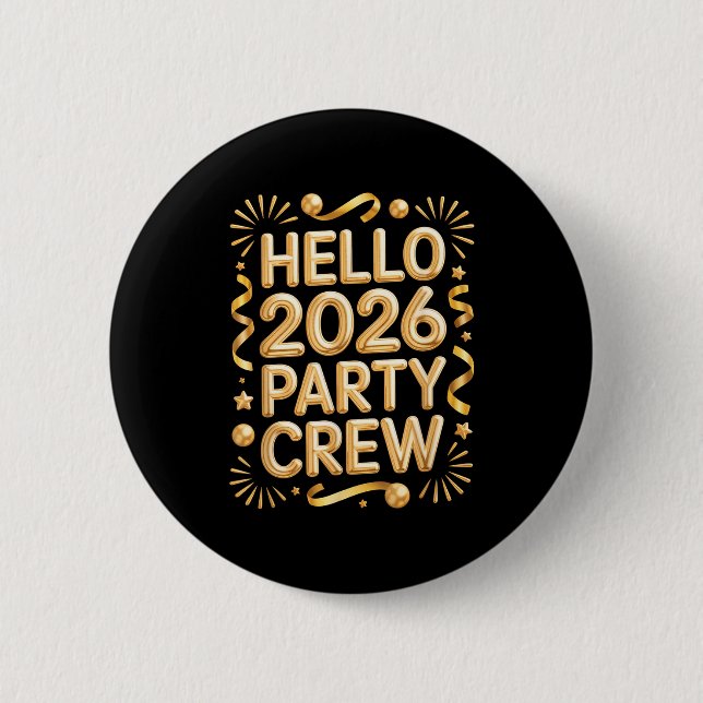 Hello 2026 Party Crew New Years Eve Celebration  Button (Front)