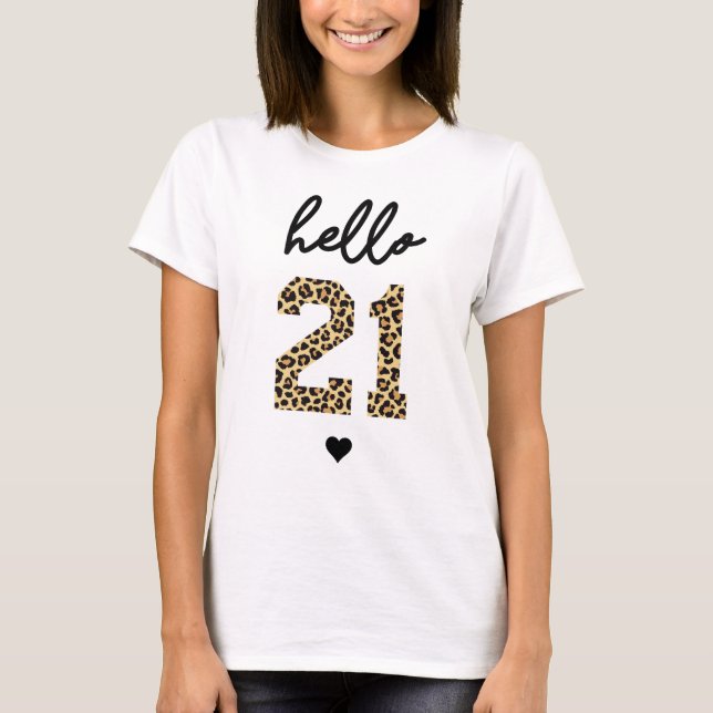 Hello 21 | Cute 21st birthday cheetah print T-Shirt (Front)