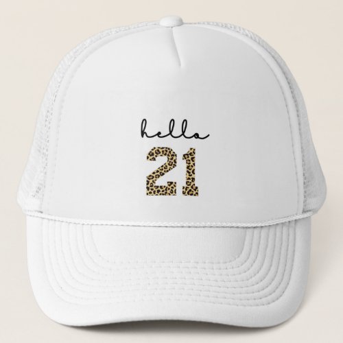 Hello 21  Cute 21st birthday cheetah print Trucker Hat