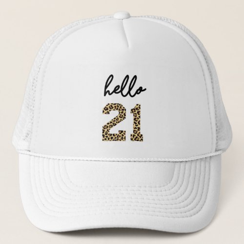 Hello 21  Cute 21st birthday cheetah print Trucker Hat