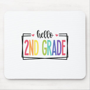 Hello 2nd Grade First Day Of School Welcome Ck To Mouse Pad