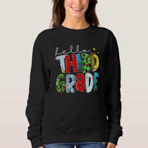 Hello 3rd Grade Back To School First Day Of 3rd Gr Sweatshirt