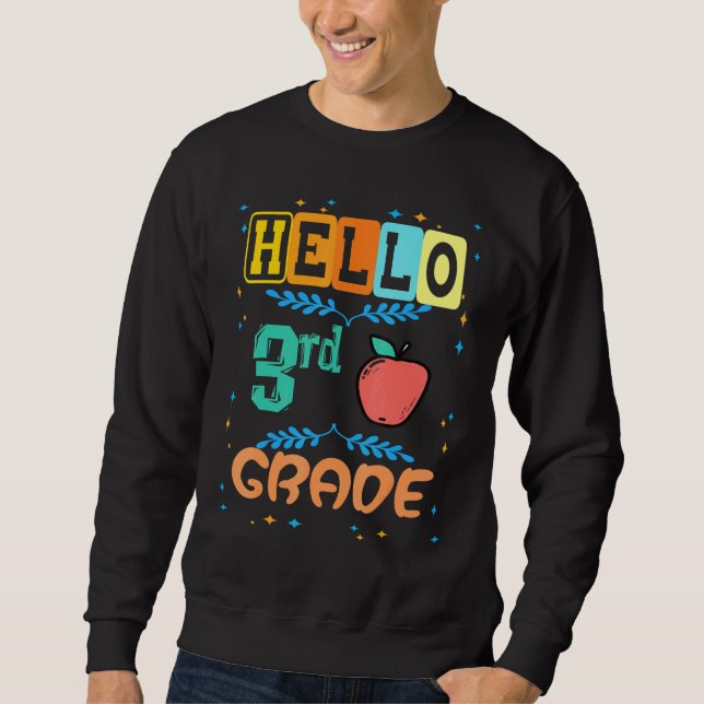 Hello 3rd Grade First Day Apple  For Teacher Stude Sweatshirt (Front)