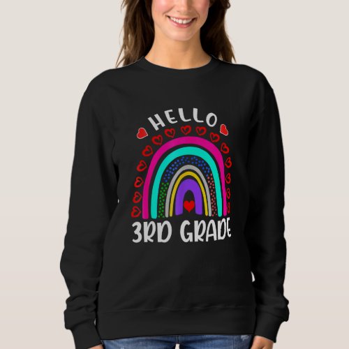 Hello 3rd Grade Rainbow Teachers Kids Back To Scho Sweatshirt