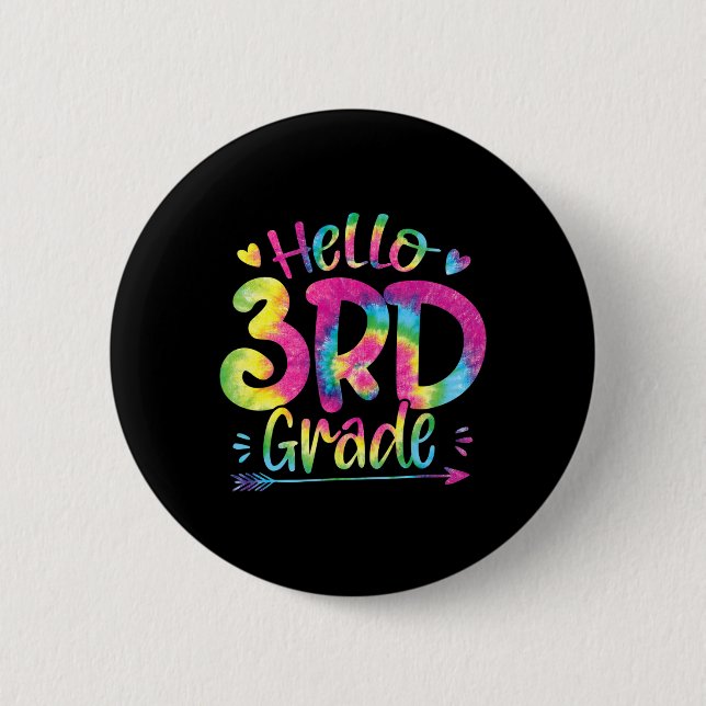 Hello 3rd Grade Teachers Students Tie Dye Byck To  Button (Front)