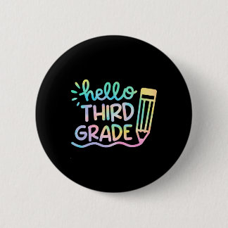 Hello 3rd Grade Tie Dye Teachers Kids Back to Scho Button
