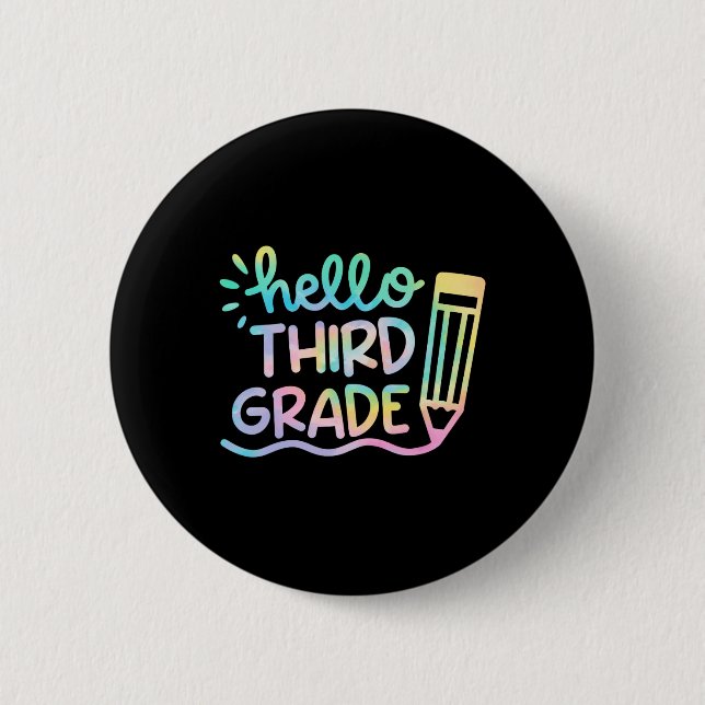 Hello 3rd Grade Tie Dye Teachers Kids Back to Scho Button (Front)