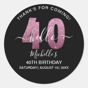Hello 40! Fun 40th birthday Pink glitter Classic Round Sticker