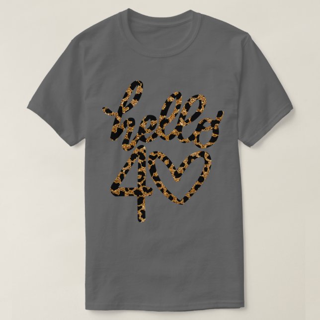 Hello 40 Leapord 1 T-Shirt (Design Front)