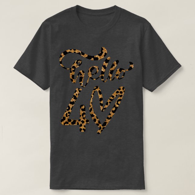 Hello 40 Leapord Birthday Gift for Mom 10 T-Shirt (Design Front)