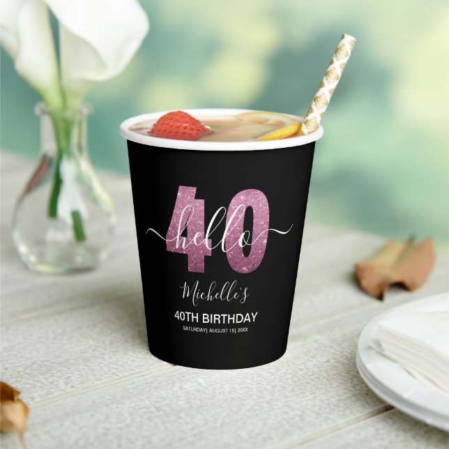 Hello 40! Modern 40th birthday with Pink glitter Paper Cups (Insitu)