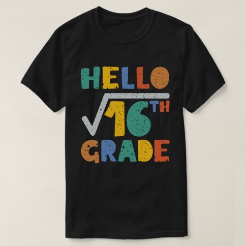 Hello 4th Grade Funny Square Root of 16 Math Back  T_Shirt