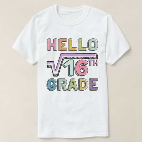 Hello 4th Grade Funny Square Root of 16 Math Back  T_Shirt