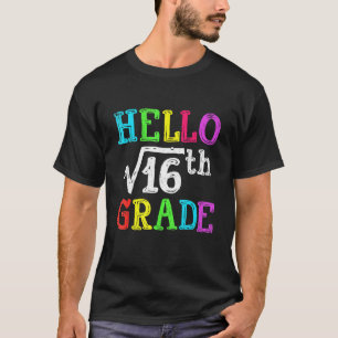 Hello 4th Grade Square Root Of 16 Math Back To Sch T-Shirt
