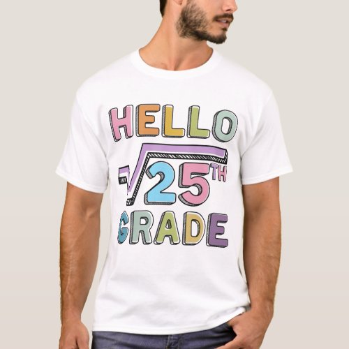  Hello 5th Grade Funny Square Root of 25 Math T_Shirt