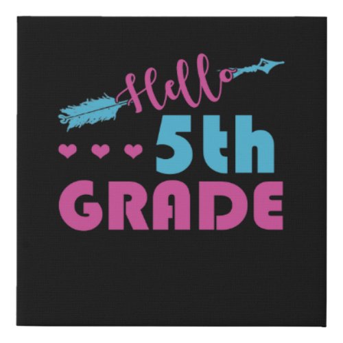 Hello 5th Grade Teacher Kids Back to School Gift T Faux Canvas Print