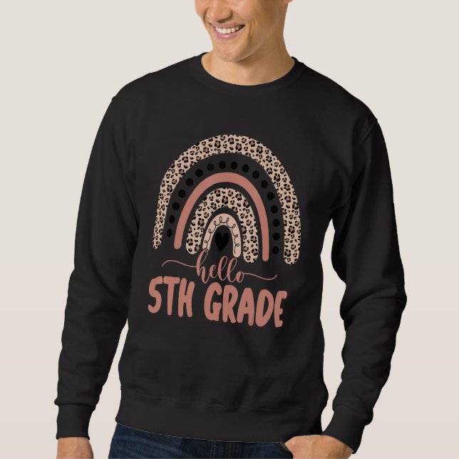 Hello 5th Grade Teachers Cute Rainbow Leopard Back Sweatshirt (Front)