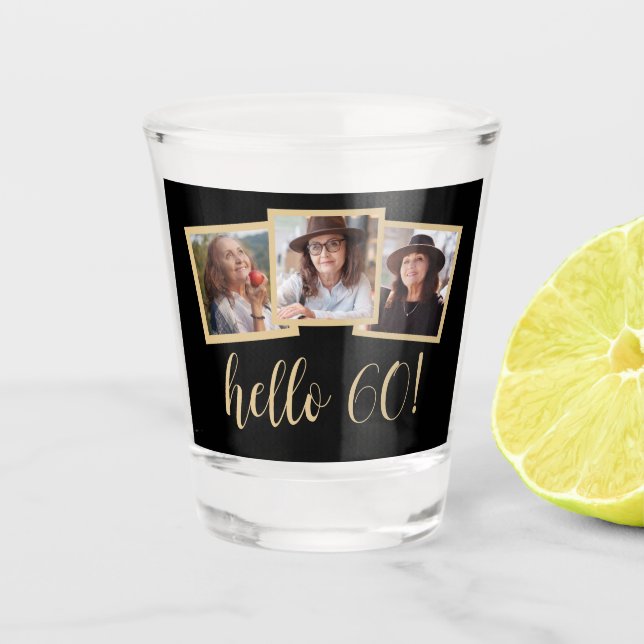 Hello 60 3-Photo Black Gold Script Birthday Shot Glass (Front)