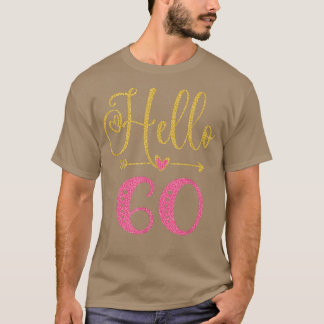 Hello 60 Years Old Womens 60th Birthday  T-Shirt
