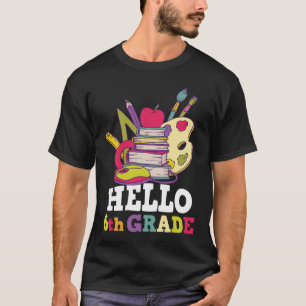 Hello 6th Grade Back To School T-Shirt