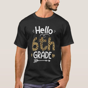 Hello 6th Grade Leopard Teacher Students Back To S T-Shirt