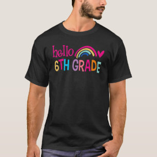Hello 6th Grade Rainbow Back To School First Day B T-Shirt