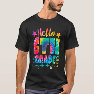 Hello 6th Grade  Tie Dye Kids Teachers Back To Sch T-Shirt