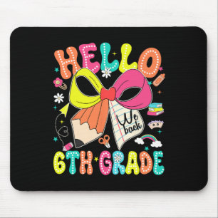Hello 6th Grade We Back To School Teacher Girl Coq Mouse Pad