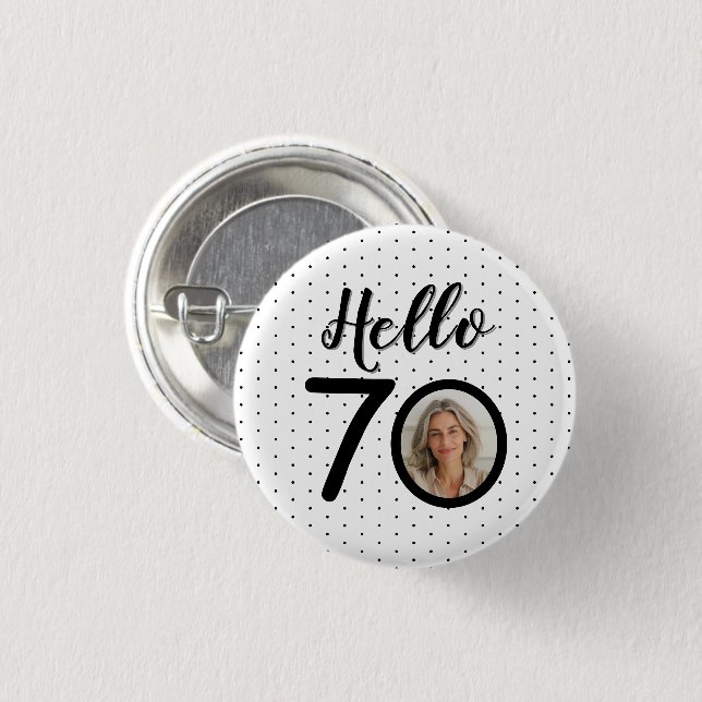 Hello 70 Black & White Dots Photo & Name Birthday Button (Front & Back)