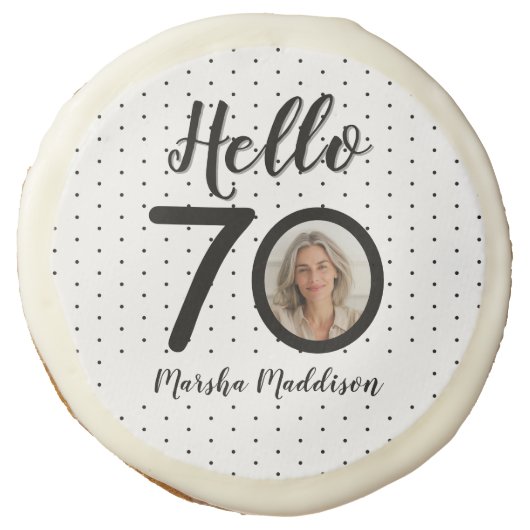 Hello 70 Black & White Dots Photo & Name Birthday Sugar Cookie (Front)