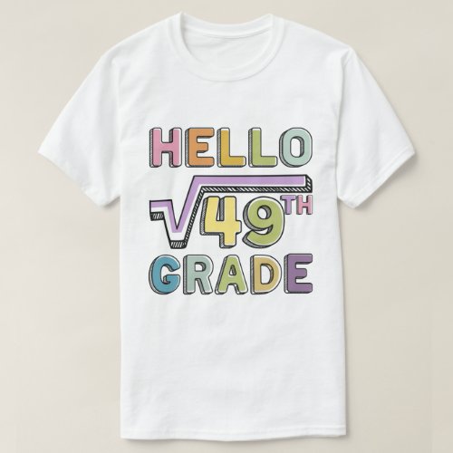 Hello 7th Grade Funny Square Root of 49 Math T_Shirt
