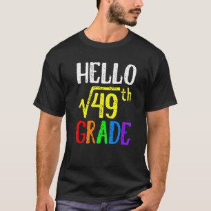 Hello 7th Grade Square Root Of 49 Math Back To Sch T-Shirt