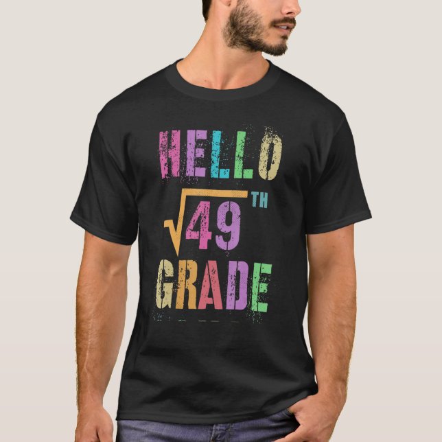   Hello 7th Grade Square Root Of 49 Math Stud Squa T-Shirt (Front)
