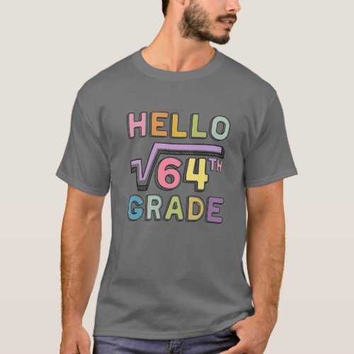 Hello 8Th Grade Funny Square Root Of 64 Math Back T_Shirt