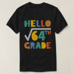 Hello 8th Grade Funny Square Root of 64 Math  T-Shirt<br><div class="desc">A funny Back to School mathematic tee for Middle School school students & teachers to start your 2021-2022 schooling year,  have fun wearing this and make the first day of 8th Grade more happy.</div>