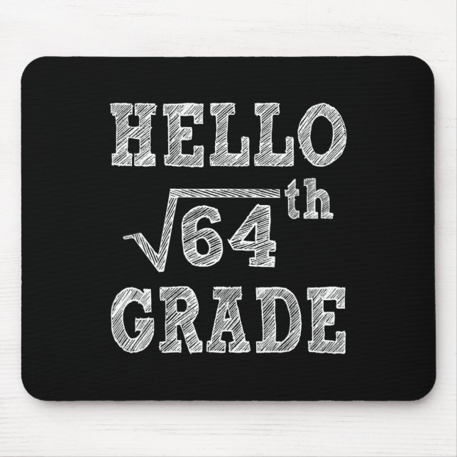 Hello 8th Grade Square Root of 64 Back to School F Mouse Pad (Front)