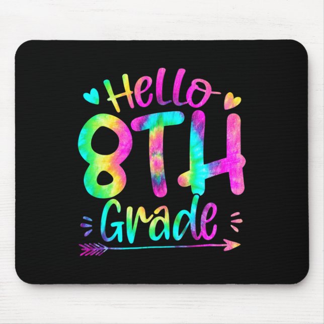 Hello 8th Grade Team Tie Dye Byck To School Teache Mouse Pad (Front)