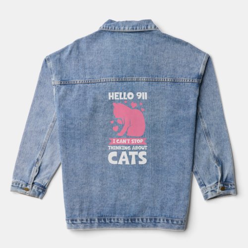hello 911 I cant stop thinking about cats Cat    Denim Jacket