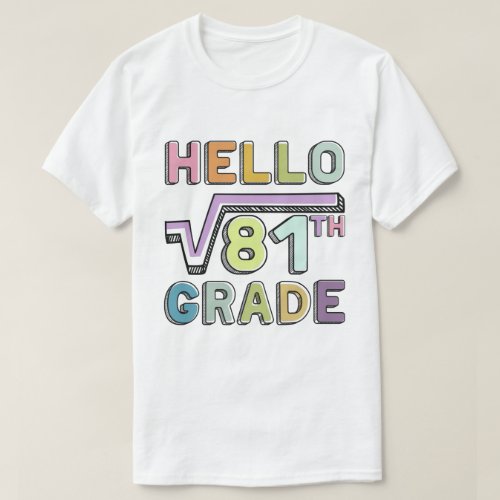 Hello 9th Grade Funny Square Root of 81 Math  T_Shirt
