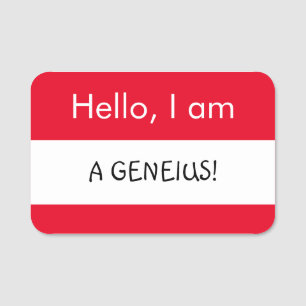 Hello... A Geneius! Name Tag
