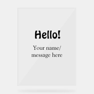 Hello add name message simple minimal business tem acrylic sign