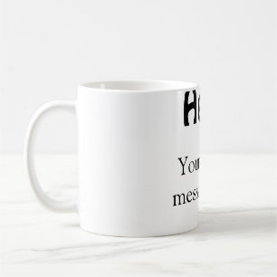 Hello add name message simple minimal business tem coffee mug