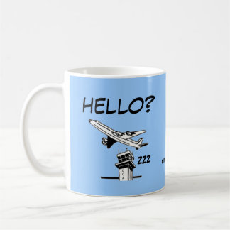 HELLO? - Air Traffic Control Coffee Mug