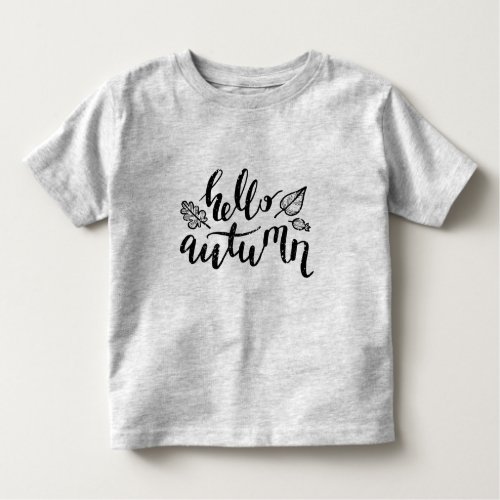 Hello Autumn Leaves Black and White Calligraphy Toddler T_shirt