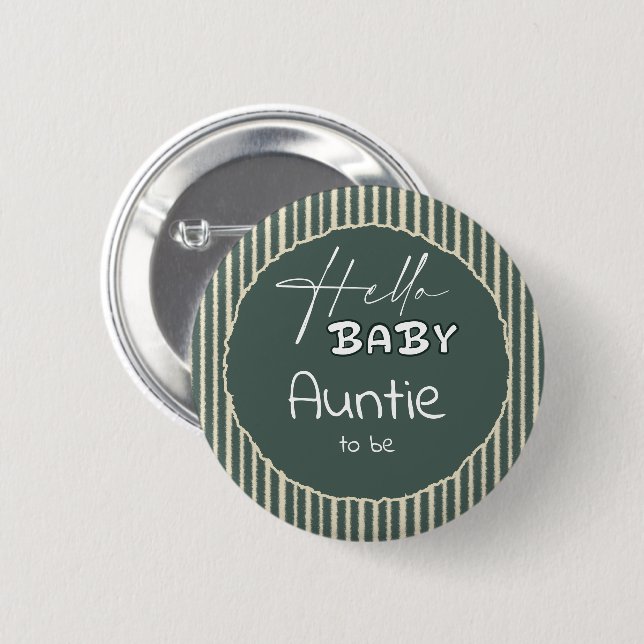 Hello Baby Dark Green Stripes Auntie-to-be Button (Front & Back)
