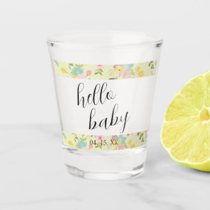 Hello Baby Dated Yellow Pink Green Florals Shot Glass
