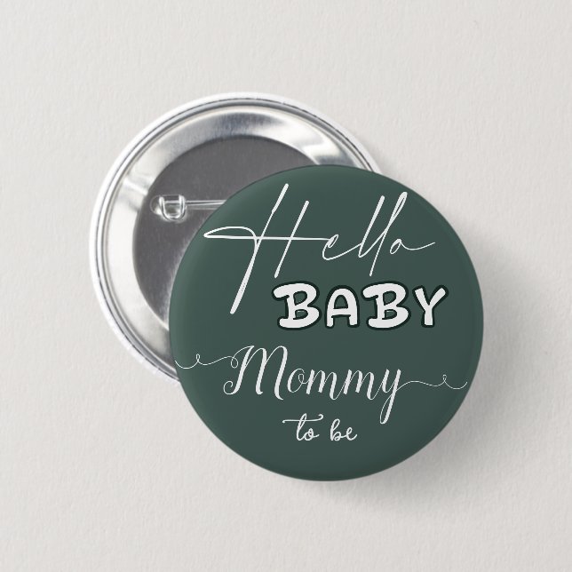 Hello Baby Elegant Dark Green Mommy-to-be Button (Front & Back)