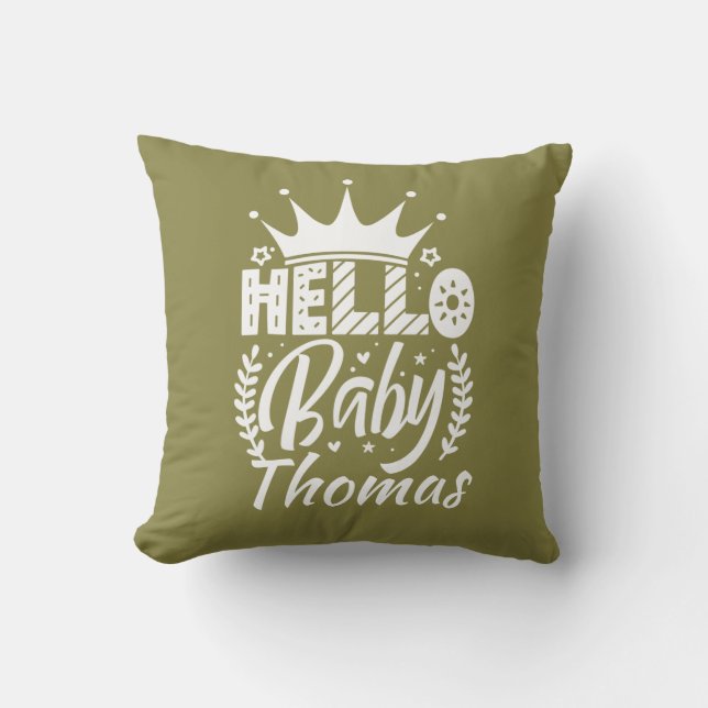 Hello Baby with Crown & Name Olive Green Throw Pillow (Front)