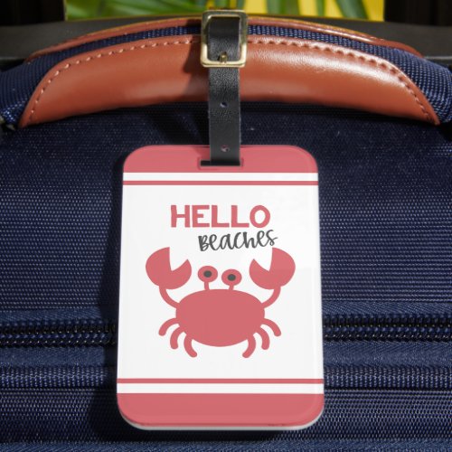 Hello Beaches _ Funny Quote Cute Crab Cartoon Luggage Tag